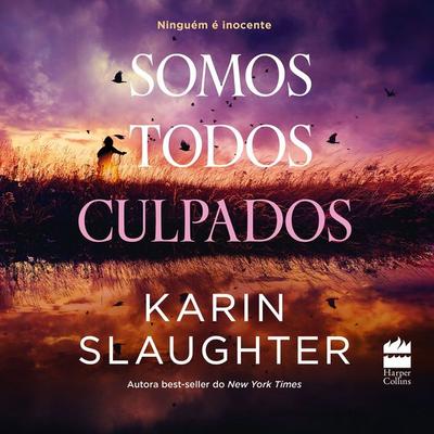Somos todos culpados – Um thriller da autora best-seller Karin Slaughter (série North Falls) - Karin Slaughter, Audio, 9786555119206