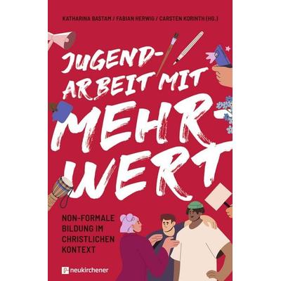 Jugendarbeit mit Mehrwert, Taschenbuch von , Neukirchener Verlagsgesellschaft, 978-3-7615-7085-2