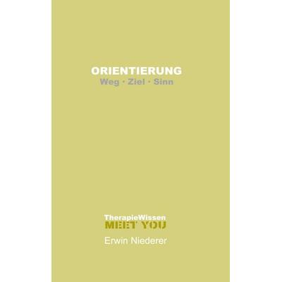 Orientierung, Taschenbuch von Erwin Niederer, BoD – Books on Demand, 978-3-695-73570-9