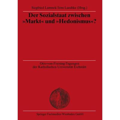 Der Sozialstaat zwischen “Markt” und “Hedonismus”?, Taschenbuch von Siegfried Lamnek,Jens Luedtke, VS Verlag für Sozialwissenschaften,