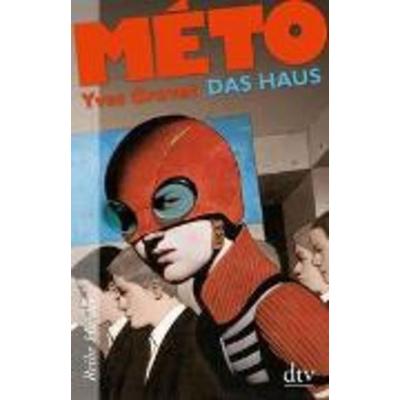 MÉTO Das Haus, Gebundene Ausgabe von Yves Grevet, dtv
