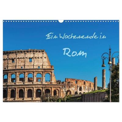 Ein Wochenende in Rom (Wandkalender 2027 DIN A3 quer), CALVENDO Monatskalender