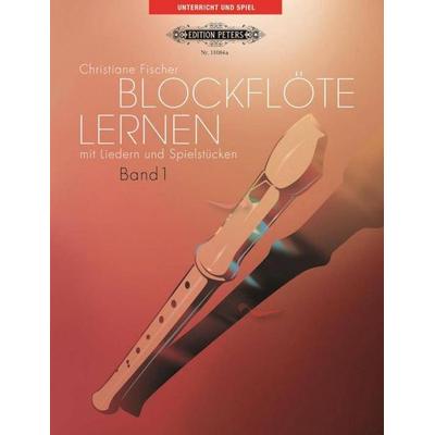 Blockflöte lernen mit Liedern und Spielstücken, Band 1 -
