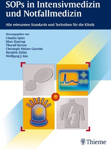 Claudia Spies - SOPs in Intensivmedizin und Notfallmedizin: Alle relevanten Standards und Techniken für die Klinik - Preis vom 30.09.2026 09:01:18 h