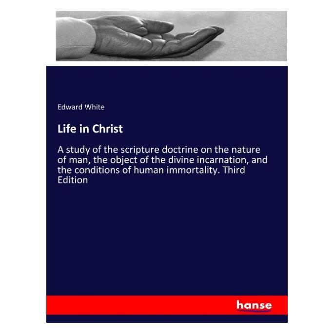 Hansebooks Life in Christ (Englisch, Softcover, Edward White) (57134526)