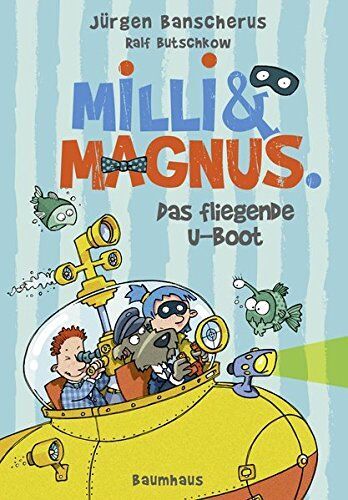Jürgen Banscherus - Milli und Magnus 02. Das fliegende U-Boot - Preis vom 05.10.2026 03:47:11 h