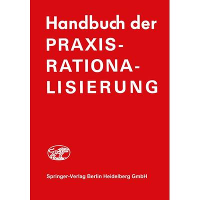 Handbuch der Praxis-Rationalisierung, Taschenbuch von H.J. Frank-Schmidt,E.H. Graul, Springer Berlin, 978-3-540-79757-9