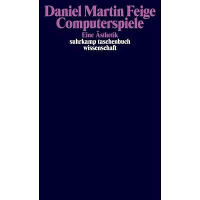 Computerspiele, Taschenbuch von Daniel Martin Feige, Suhrkamp, 978-3-518-29760-5