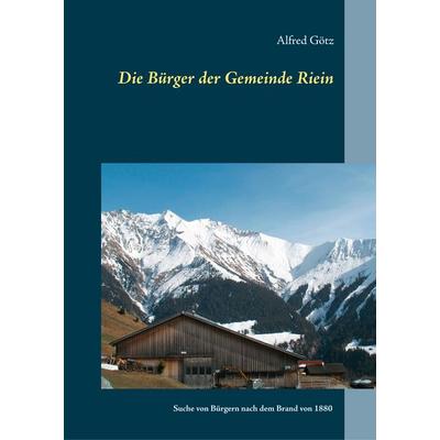 Die Bürger der Gemeinde Riein, Gebundene Ausgabe von Alfred Götz, BoD – Books on Demand, 978-3-7448-2290-9