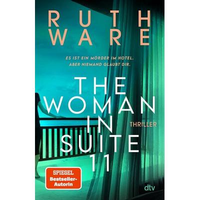 The Woman in Suite 11, Taschenbuch von Ruth Ware, dtv