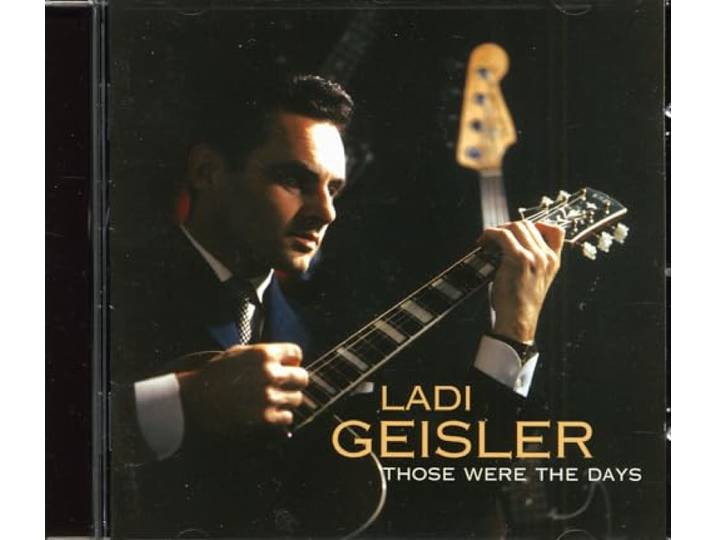 Ladi Geisler - Those Were The Days