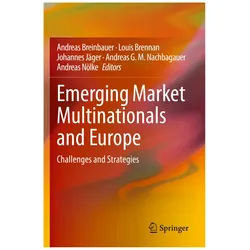 Emerging Market Multinationals and Europe, Fachbücher von Louis Brennan, Andreas Breinbauer, Andreas G. M. Nachbagauer, Johannes Jäger, Andreas Nölke