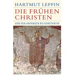 Die frühen Christen, Sachbücher von Hartmut Leppin