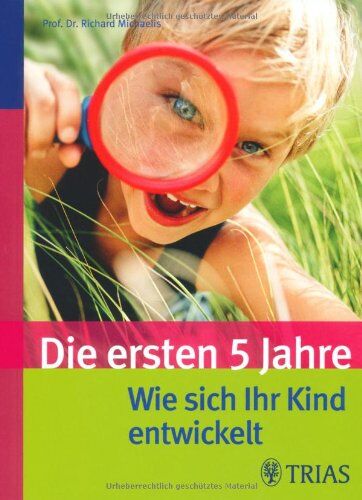 Richard Michaelis - Die ersten fünf Jahre - Wie sich Ihr Kind entwickelt - Preis vom 30.09.2026 09:01:18 h