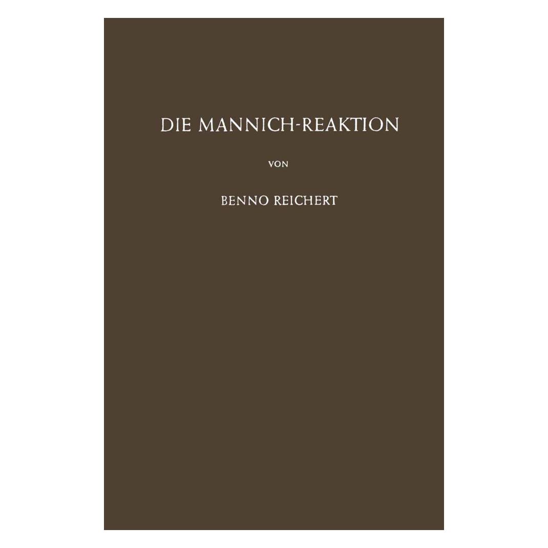 Springer Die Mannich-Reaktion (Deutsch, Softcover, B Reichert) (55555436)