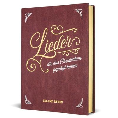 Lieder, die das Christentum geprägt haben, Gebundene Ausgabe von Leland Ryken, Missionswerk Voice of Hope, 978-3-947978-39-7