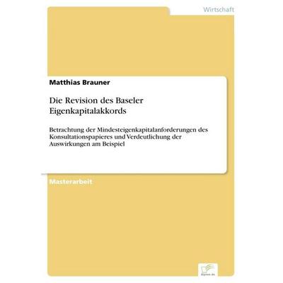 Die Revision des Baseler Eigenkapitalakkords, Taschenbuch von Matthias Brauner, GRIN, 978-3-8386-4680-0