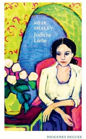Meir Shalev - Judiths Liebe (diogenes deluxe) - Preis vom 09.10.2026 07:28:09 h