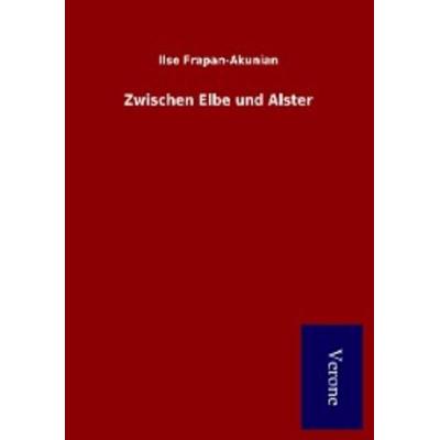Zwischen Elbe und Alster, Taschenbuch von Ilse Frapan-Akunian, BoD - Books on Demand