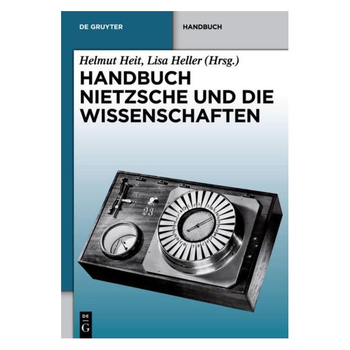 De Gruyter Handbuch Nietzsche u.d.Wissen.d.19 Jh. (Deutsch, Hardcover, Helmut Heit, Lisa Heller) (67766816)