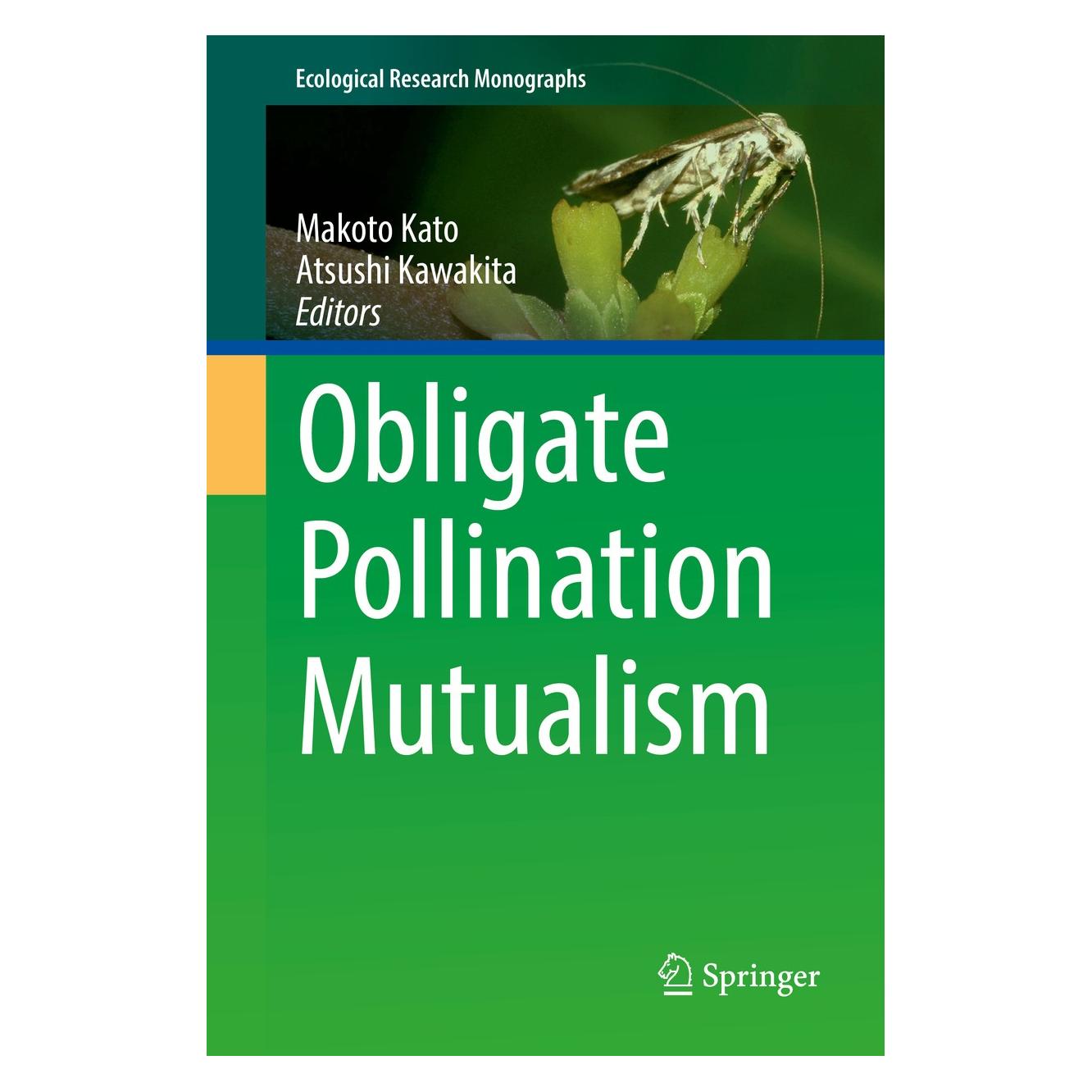 Springer Obligate Pollination Mutualism (Atsushi Kawakita, Makoto Kato) (9784431565307)