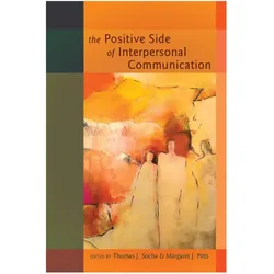 The Positive Side of Interpersonal Communication, Fachbücher von Thomas Socha, Margaret J. Pitts, Howard, Margaret, Giles, J Pitts