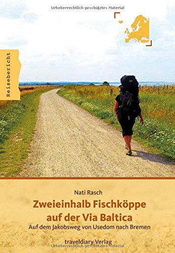 Nati Rasch - Zweieinhalb Fischköppe auf der Via Baltica: Auf dem Jakobsweg von Usedom nach Bremen - Preis vom 18.10.2026 19:22:15 h