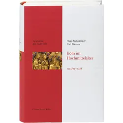 Geschichte der Stadt Köln 03. Köln im Hochmittelalter. 1074/75 - 1288, Fachbücher von Carl Dietmar, Hugo Stehkämper