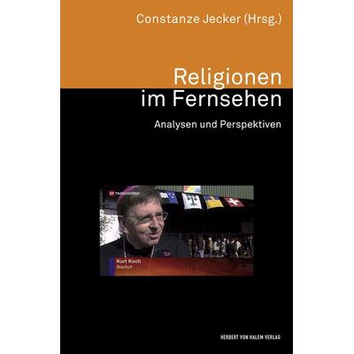 Religionen im Fernsehen, Taschenbuch von , Herbert von Halem Verlag, 978-3-7445-0283-2