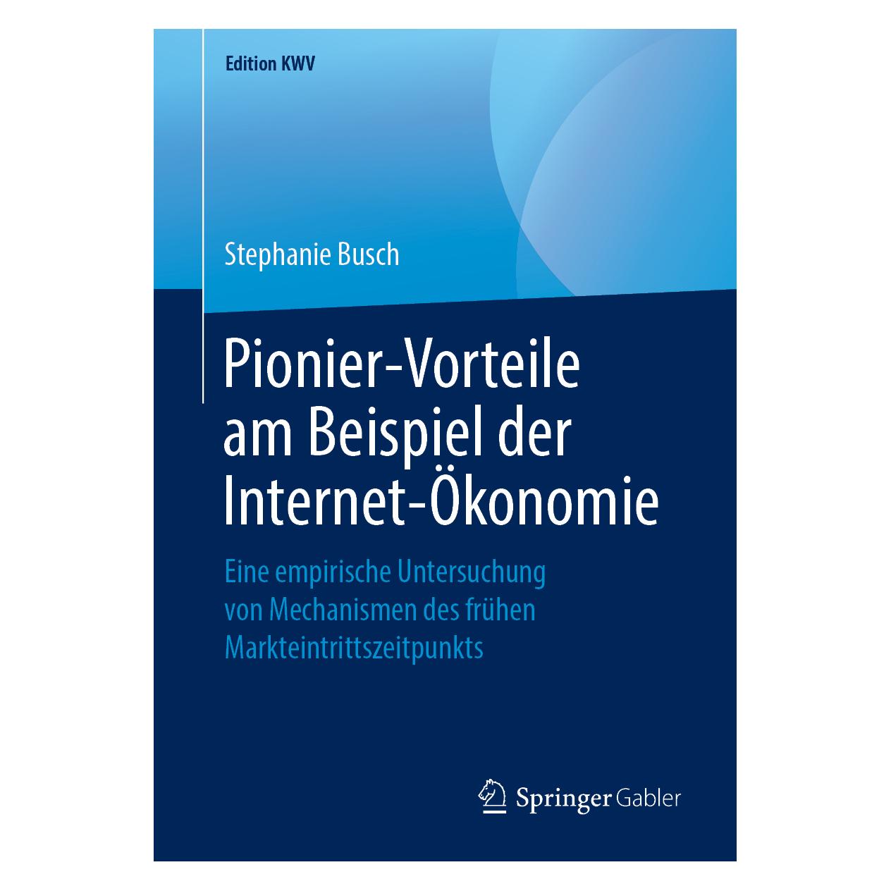 Springer Pionier-Vorteile am Beispiel der Internet-Ökonomie (Deutsch, Softcover, Stephanie Busch) (56041089)