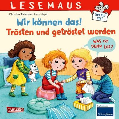 LESEMAUS 129: Wir können das! Trösten und getröstet werden, Taschenbuch von Christian Tielmann, Carlsen, 978-3-551-08029-5