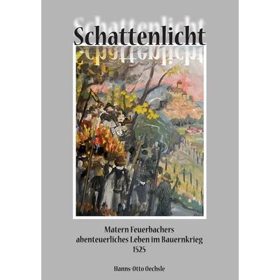 Schattenlicht, Taschenbuch von Hanns-Otto Oechsle, BoD – Books on Demand, 978-3-7322-8978-3