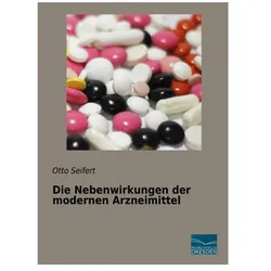 Die Nebenwirkungen der modernen Arzneimittel, Ratgeber von Otto Seifert
