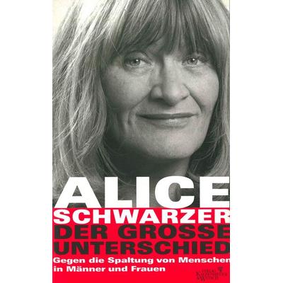Der grosse Unterschied, Gebundene Ausgabe von Alice Schwarzer, Kiepenheuer & Witsch, 978-3-462-02934-5