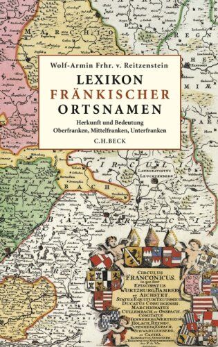 Reitzenstein, Wolf-Armin Freiherr von - Lexikon fränkischer Ortsnamen: Herkunft und Bedeutung. Oberfranken, Mittelfranken, Unterfranken - Preis vom 09.10.2026 07:28:09 h