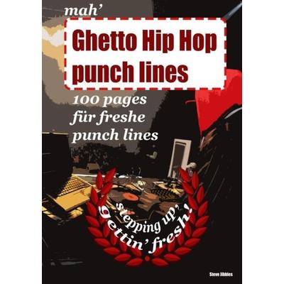 Mah' Ghetto Hip Hop punch lines, Taschenbuch von Steve Jibbles, Epubli, 978-3-7418-0211-9