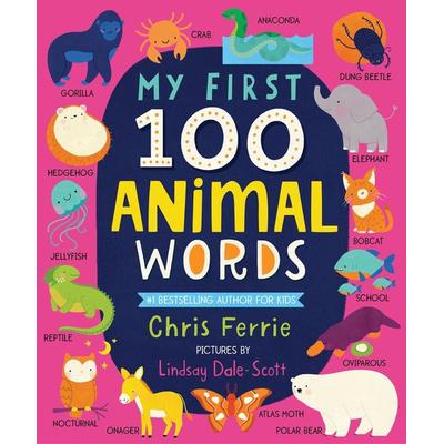 My First 100 Animal Words, Gebundene Ausgabe von Chris Ferrie, Sourcebooks Inc, 978-1-72822-861-7