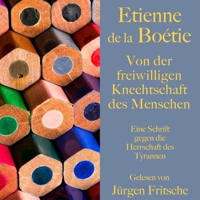 Étienne de la Boétie: Von der freiwilligen Knechtschaft des Menschen - Étienne de La Boétie, Audio, 9783754501122