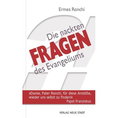 Die nackten Fragen des Evangeliums, Gebundene Ausgabe von Ermes Ronchi, Neue Stadt, 978-3-7346-1112-4