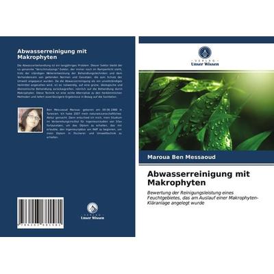 Abwasserreinigung mit Makrophyten, Taschenbuch von Maroua Ben Messaoud, Verlag Unser Wissen, 978-620-3-68158-1