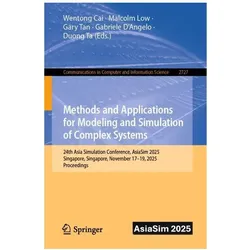 Methods and Applications for Modeling and Simulation of Complex Systems, Fachbücher von Gary Tan, Wentong Cai, Malcolm Low, Gabriele D'Angelo, Duong Ta