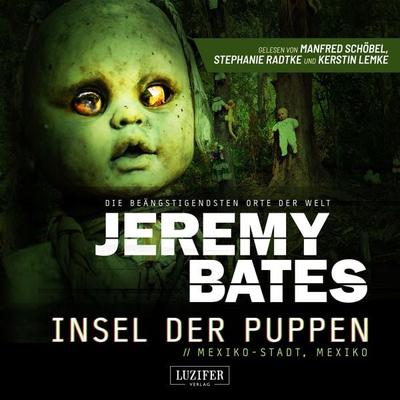 INSEL DER PUPPEN (Die beängstigendsten Orte der Welt 4) - Jeremy Bates, Audio, 4099995951011