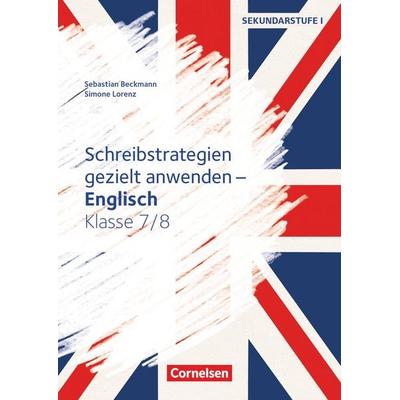 Schreibstrategien gezielt anwenden - Schreibkompetenz Fremdsprachen SEK I - Englisch - Klasse 7/8, Taschenbuch von Sebastian Beckmann,Simone Lorenz,