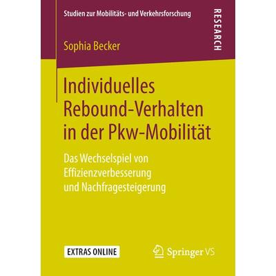 Individuelles Rebound-Verhalten in der Pkw-Mobilität, Taschenbuch von Sophia Becker, Springer Fachmedien Wiesbaden GmbH, 978-3-658-20678-9