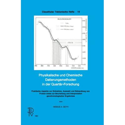 Physikalische und Chemische Datierungsmethoden in der Quartär-Forschung, Taschenbuch von Mebus A. Geyh, Springer Berlin, 978-3-540-62821-7