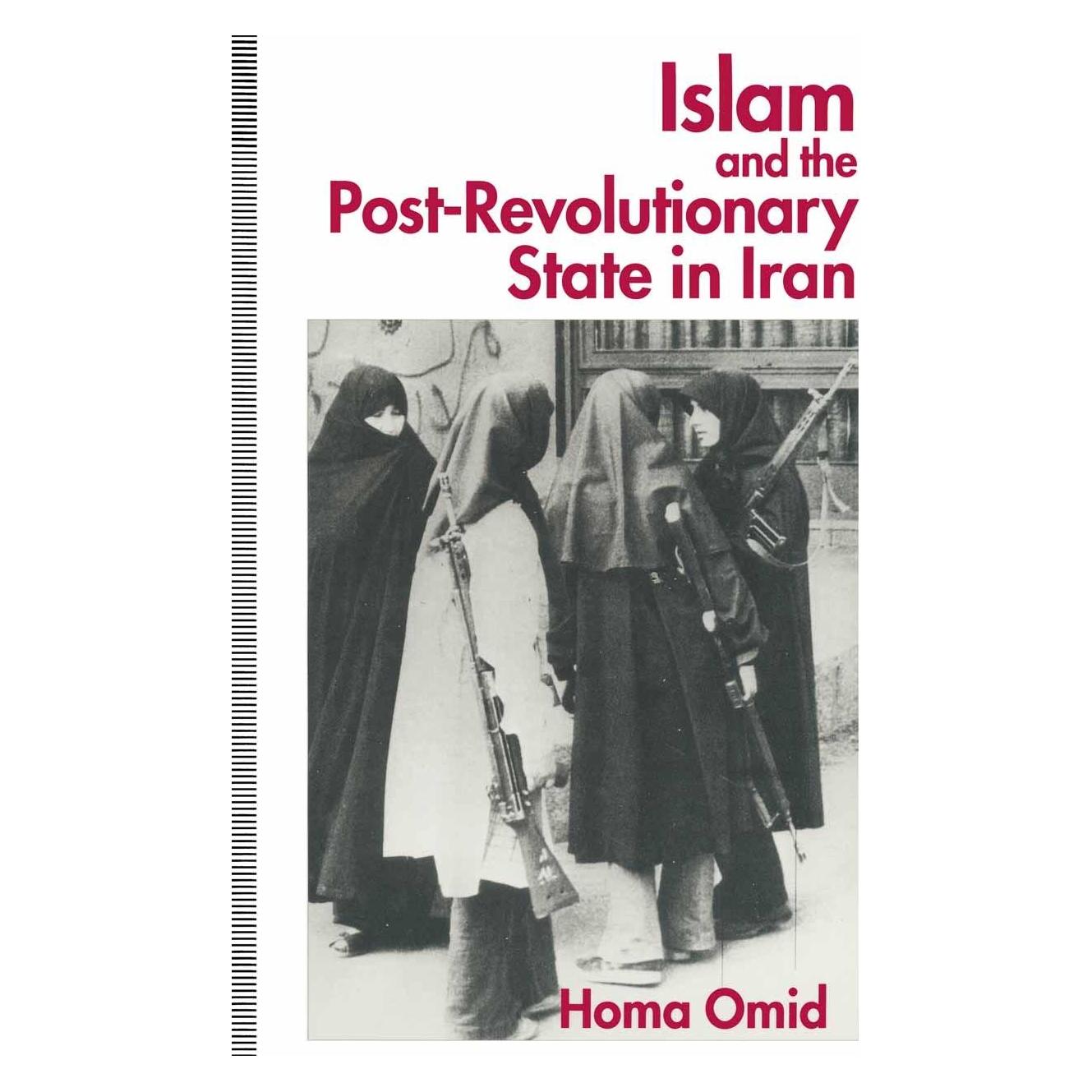 Palgrave Macmillan Uk Islam and the Post-Revolutionary State in Iran (Englisch, Hardcover, Homa Omid) (9780333484463)