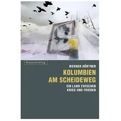 Kolumbien am Scheideweg, Sachbücher von Werner Hörtner