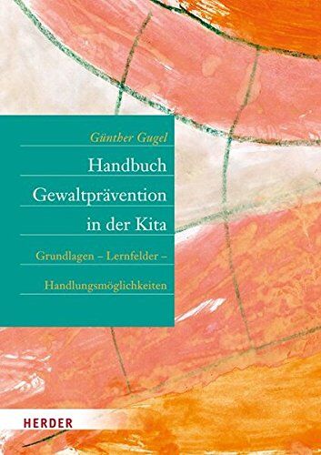 Günther Gugel - Handbuch Gewaltprävention in der Kita: Grundlagen - Lernfelder - Handlungsmöglichkeiten - Preis vom 30.09.2026 22:30:23 h