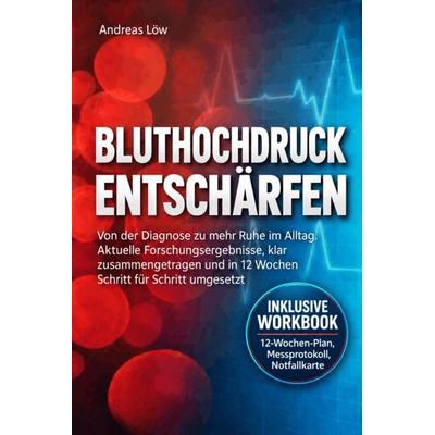 Bluthochdruck entschärfen, Taschenbuch von Andreas Löw, Only12books, 978-3-913029-72-6