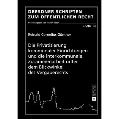 Die Privatisierung kommunaler Einrichtungen und die interkommunale Zusammenarbeit unter dem Blickwinkel des Vergaberechts, Gebundene Ausgabe von
